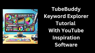 TubeBuddy Keyword Explorer Tutorial With YouTube Inspiration Software