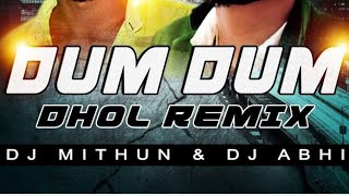 DUM DUM DHOL REMIX DJ MITHUN&ABHI