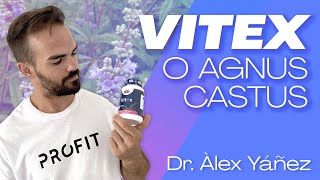 TODO SOBRE EL AGNUS CASTUS O VITEX por ALEX YANEZ