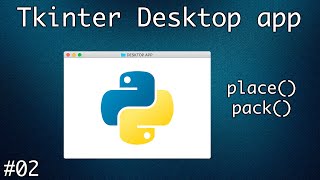 Упаковщики Pack и Place. Создание десктопного приложения с помощью Tkinter #2