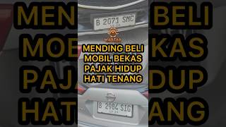 MENDING BELI MOBIL BEKAS PAJAK HIDUP #pajakkendaraan #mobilbekas #mobilmurah #samsat