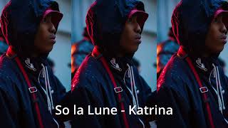 So la Lune - Katrina - Exclu St-Valentin