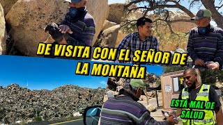 Regreso Con El Señor De La Montaña | Más De 11 Años En Una Cueva En La Rumorosa | Está Mal De Salud