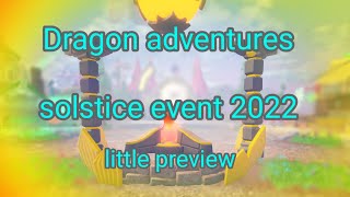 Dragon adventures - Solstice event 2022 [ little preview ]