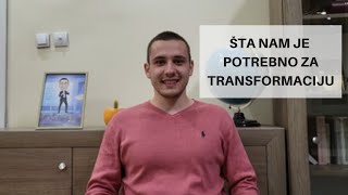 Šta nam je potrebno za transformaciju?