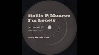 Hollis P. Monroe – I'm Lonely (Blag Remix) | 1999