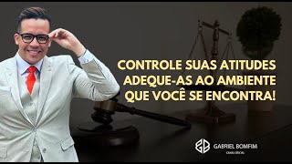 18 de Agosto 19:00 PM - CONTROLE SUAS ATITUDES ADEQUE-AS AO AMBIENTE QUE VOCÊ SE ENCONTRA!