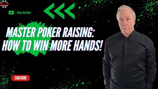 Top Reasons To Raise in Poker: How and When To Maximize Your Wins