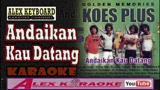 ANDAIKAN KAU DATANG ~ Karaoke KOES PLUS ~ Nada PRIA rendah Key  F#