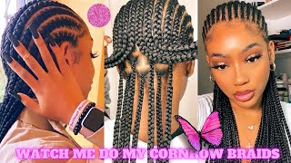 Watch Me Do My Cornrows Braids Compilation 2022 🌹