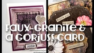 sometimes i vlog about faux-granite and a gorjuss 3D card