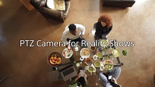 Sony PTZ Camera for Reality Shows