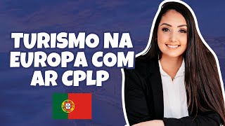 AR CPLP NÃO PERMITE VIAJAR A TURISMO NA EUROPA? | MYLENA MOURA