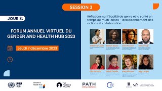 Session 3: Forum Annuel Virtuel du Gender and Health Hub 2023