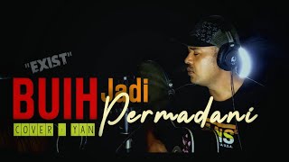 Buih Jadi Permadani (EXIST) | Cover YAN