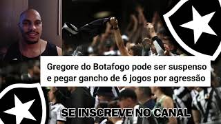 🚨 BOMBA! GREGORE PODE PEGAR 6 JOGOS DE SUSPENSÃO! CONFIRA A MATERIA DO BOTAFOGO