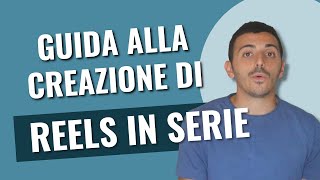 GUIDA alla creazione di REELS IN SERIE