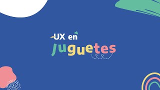 MEJORA DE LA EXPERIENCIA DE USUARIO (UX) EN JUGUETES