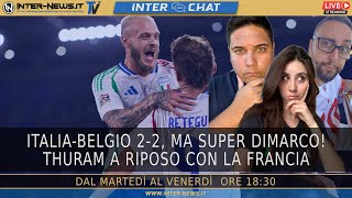 Italia-Belgio 2-2, ma super Dimarco! Thuram a riposo con la Francia | Inter Chat LIVE