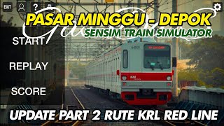 PART 2 RILIS ! Dinas KRL Sensim PASAR MINGGU - DEPOK Sensim Train Simulator Indonesia