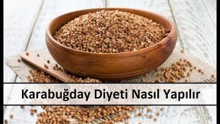 Karabuğday Diyeti Nasıl Yapılır | Karabuğday Diyeti Kaç Kilo Verdirir