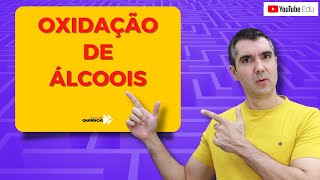 OXIDAÇÃO DE ÁLCOOIS! QUÍMICA PARA QUEM TEM DIFICULDADE!