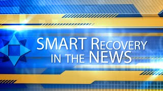 SMART Recovery IN THE NEWS June 2 - July 14th 2020