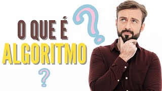 O que é algoritmo? O que significa? Vídeo com exemplos!