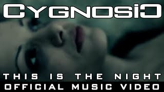 CYGNOSIC - This Is The Night (Official Music Video)