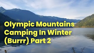 Dxtr Spits // Travel // Episode 18: Olympic Mountains Camping In Winter (Burrr) Part 2