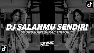 DJ SALAHMU SENDIRI - CUT RANI AULIZA| SOUND KANE VIRAL TIKTOK 2024 [BOOTLEG]