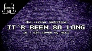 || IT´S BEEN SO LONG || THE LIVING TOMBSTONE || 16 - BIT COVER by HELI ||