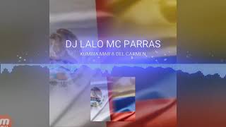 Cumbia Carmen Con Wuepa ((DJ LALO MC PARRAS)) Exclusiva 2018 limpia