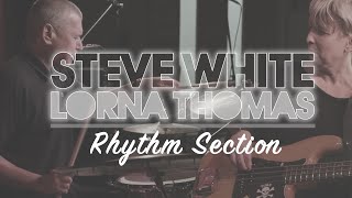 Steve White and Lorna Thomas - Rhythm Section