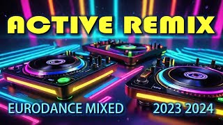 Eurodance Mix 2024 ♫ [Active Remixed]