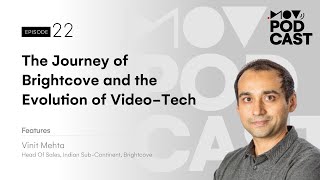 The Journey of Brightcove and the Evolution of Video - Tech Ft. Vinit Mehta | Mad Over Videos