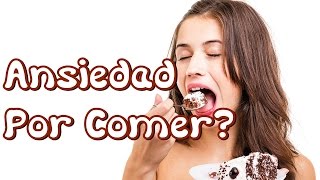 Posible Causa De Tu Ansiedad Por Comer / Cómo Quitar La Ansiedad De Comer