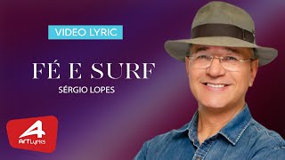 Sergio Lopes - Fé e Surf - Vídeo Lyric