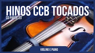 01 HORA - BELÍSSIMOS HINOS CCB TOCADOS NO VIOLINO - PT 23