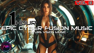 1 HOUR - Cyber Fusion Music (VOL. 8) | SYNTHWAVE - CYBERPUNK - FUTURISTIC - TECHNO - TRANCE - HOUSE