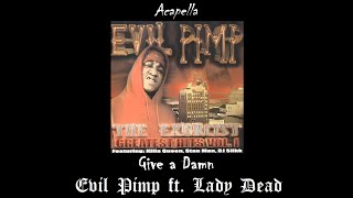 Evil Pimp ft. Lady Dead - Give a Damn (Acapella)