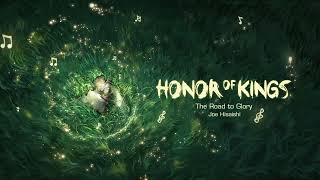 The Road to Glory 光之奇旅 - Joe Hisaishi 久石 譲 | 王者荣耀 Honor of Kings Original Game Soundtrack