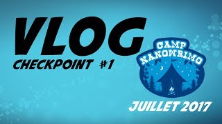 [VLOG NANO] Camp Nano Juillet 2017 - Vlog #1