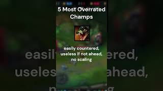 5 MOST OVERRATED CHAMPS IN COMPETITIVE PLAY #leagueoflegends #competitive #overrated