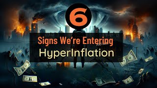 6 Signs We're Clearly Entering HYPERINFLATION!