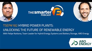 Hybrid Power Plants: Unlocking the Future of Renewable Energy | F. Narbona, ABO Energy | TSEP#182