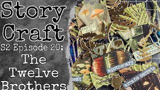 The Twelve Brothers - Story Craft S2 Episode 20- Leafy Hidden Paperclips - Goblin Cottage Craft