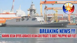 HANWHA OCEAN OFFERS ADVANCED OCEAN 4300 FRIGATE TO BOOST PHILIPPINE NAVY FLEET