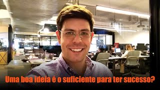 💰 Uma boa ideia é suficiente para ter sucesso?