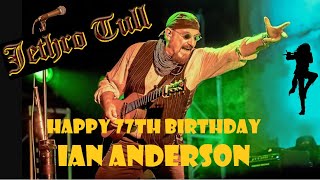 Happy 77th Birthday Ian Anderson & BONUS (the godfather of prog rock)